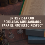 Entrevista con Achilleas Aimilianiadis para el proyecto RESPECT